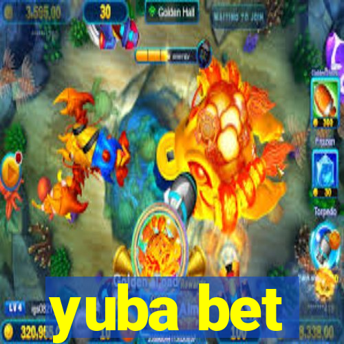 yuba bet